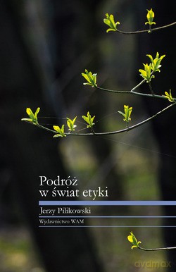 Podróż W Świat Etyki - Jerzy Pilikowski [KSIĄŻKA]