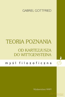 Teoria Poznania Od Kartezjusza Do Wittgensteina - Gottfried Gabriel [KSIĄŻKA]