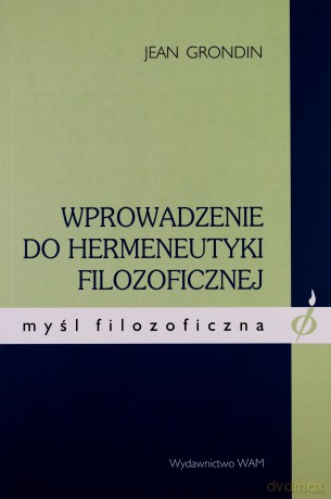 Wprowadzenie Do Hermeneutyki Filozoficznej [KSIĄŻKA]