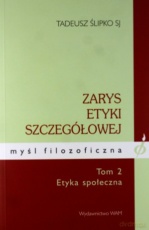 Zarys Etyki Szczegółowej - Tom II. Etyka społeczna [KSIĄŻKA]