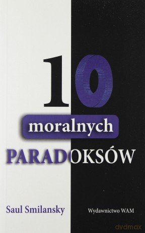 10 moralnych Paradoksów - Saul Smilansky [KSIĄŻKA]