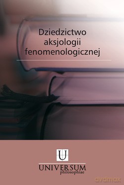 Dziedzictwo Aksjologii Fenomenologicznej. Studia i szkice [KSIĄŻKA]