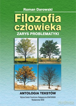 Filozofia Człowieka. Zarys problematyki. Antologia tekstów [KSIĄŻKA]