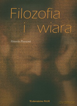 Filozofia I Wiara - Vittorio Possenti [KSIĄŻKA]