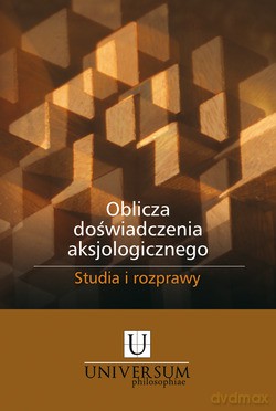Oblicza Doświadczenia Aksjologicznego. Studia i rozprawy [KSIĄŻKA]