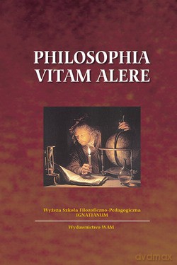 Philosophia Vitam Alere. Prace dedykowane Księdzu Profesorowi Romanowi Darowskiemu SJ z okazji 70-lecia urodzin [KSIĄŻKA]