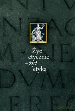 Żyć Etycznie - Żyć Etyką [KSIĄŻKA]