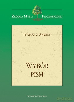 Wybór Pism - Św. Tomasz z Akwinu [KSIĄŻKA]
