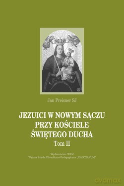Jezuici W Nowym Sączu Przy Kościele Świętego Ducha. 1895-1975 [KSIĄŻKA]