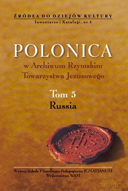 Polonica W Archiwum Rzymskim Towarzystwa Jezusowego. Russia [KSIĄŻKA]