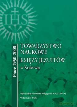 Towarzystwo Naukowe Księży Jezuitów W Krakowie. Prace 1950-2008 [KSIĄŻKA]