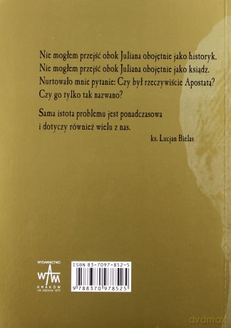 Apostazja Cesarza Juliana. W świadectwach antycznych pisarzy i w nowożytnej histografii [KSIĄŻKA]