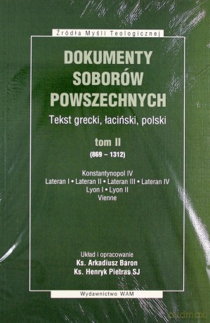 Dokumenty Soborów Powszechnych, Tom II (869-1312) - Broszura. Konstantynopol IV, Lateran I, Lateran II, Lateran III, Lateran IV, Lyon I, Lyon II, Vienne [KSIĄŻKA]