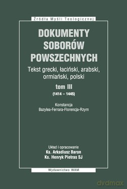 Dokumenty Soborów Powszechnych, Tom III (1414 - 1445) - Broszura. Konstancja, Bazylea - Ferrara - Florencja - Rzym [KSIĄŻKA]