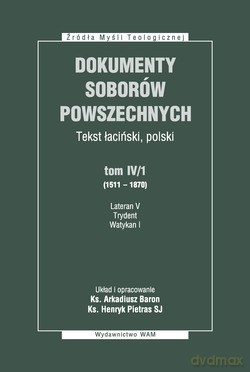 Dokumenty Soborów Powszechnych, Tom IV/1 (1511-1870) - Broszura. Lateran V, Trydent, Watykan I [KSIĄŻKA]