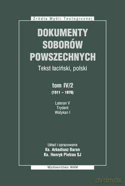 Dokumenty Soborów Powszechnych, Tom IV/2 (1511-1870) - Broszura. Lateran V, Trydent, Watykan I [KSIĄŻKA]