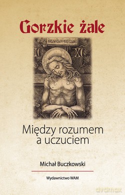 Gorzkie Żale. Między rozumem a uczuciem [KSIĄŻKA]