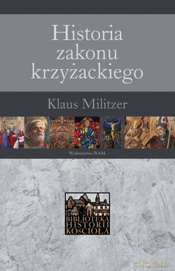 Historia Zakonu Krzyżackiego - Klaus Militzer [KSIĄŻKA]