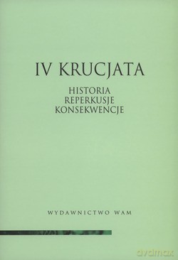 IV Krucjata. Historia - reperkusje - konsekwencje [KSIĄŻKA]