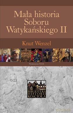 Mała Historia Soboru Watykańskiego II [KSIĄŻKA]