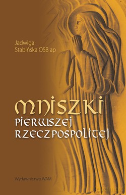 Mniszki Pierwszej Rzeczpospolitej - s. Jadwiga Stabińska OSBap [KSIĄŻKA]