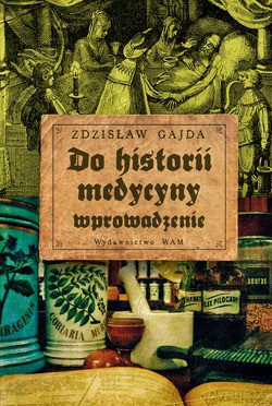 Do Historii Medycyny - Wprowadzenie - Zdzisław Gajda [KSIĄŻKA]