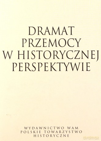 Dramat Przemocy W Historycznej Perspektywie [KSIĄŻKA]