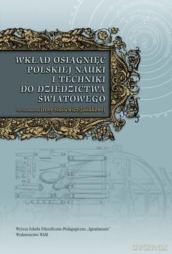Wkład Osiągnięć Polskiej Nauki I Techniki Do Dziedzictwa Światowego [KSIĄŻKA]