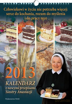 Kalendarz Z Nowymi Przepisami Siostry Anastazji. 2013 [KALENDARZ]