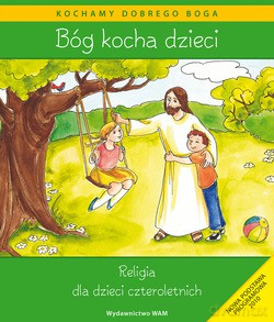 Bóg kocha dzieci. Religia dla dzieci czteroletnich [KSIĄŻKA]+[CD]