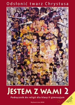 Jestem Z Wami - Katechizm (2012 r.). Podręcznik do religii dla klasy II gimnazjum [KSIĄŻKA]
