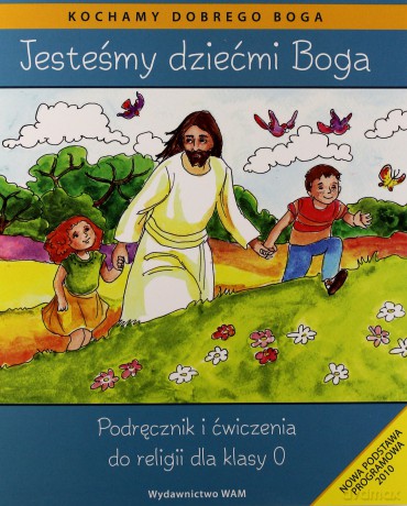 Jesteśmy Dziećmi Boga. Podręcznik i ćwiczenia do religii dla klasy 0 [KSIĄŻKA]