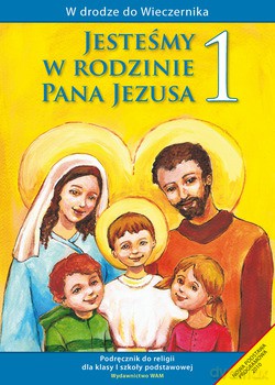 Jesteśmy W Rodzinie Pana Jezusa - Katechizm. Podręcznik do religii dla klasy I szkoły podstawowej [KSIĄŻKA]