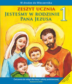 Jesteśmy W Rodzinie Pana Jezusa - Zeszyt Ucznia. Ćwiczenia do religii dla klasy I szkoły podstawowej [KSIĄŻKA]