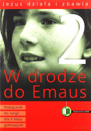 Jezus Działa I Zbawia. Podręcznik do religii dla II klasy gimnazjum [KSIĄŻKA]