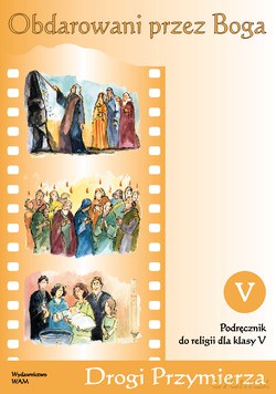 Obdarowani Przez Boga. Podręcznik do religii dla klasy V szkoły podstawowej [KSIĄŻKA]