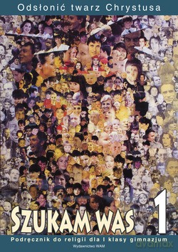 Szukam Was - Katechizm (2006 r.). Podręcznik do religii dla klasy I gimnazjum [KSIĄŻKA]