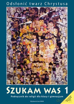 Szukam Was - Katechizm (2011 r.). Podręcznik do religii dla klasy I gimnazjum [KSIĄŻKA]