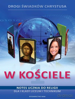 W Kościele - Podręcznik Multimedialny. Podręcznik i notes ucznia dla I klasy liceum i technikum [KSIĄŻKA]+[CD]