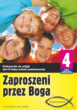 Zaproszeni Przez Boga - Katechizm (2012 r.). Podręcznik do religii dla IV klasy szkoły podstawowej [KSIĄŻKA]