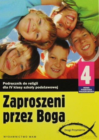 Zaproszeni Przez Boga - Katechizm (2012 r.). Podręcznik do religii dla IV klasy szkoły podstawowej [KSIĄŻKA]