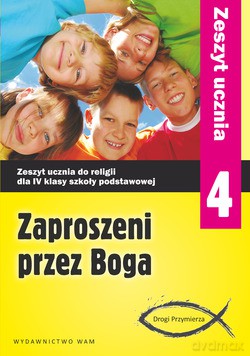 Zaproszeni Przez Boga - Zeszyt Ucznia (2012 r.). Zeszyt ucznia do religii dla IV klasy szkoły podstawowej [KSIĄŻKA]
