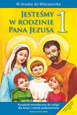 Jesteśmy W Rodzinie Pana Jezusa - Metodyczny. Poradnik metodyczny do religii dla klasy I szkoły podstawowej [KSIĄŻKA]