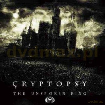 Cryptopsy: The Unspoken King [CD]