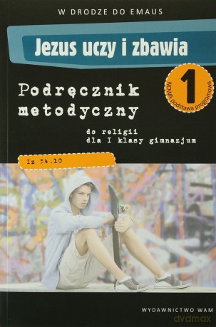 Jezus Uczy I Zbawia - Metodyczny (2012 r.). Podręcznik metodyczny do religii dla I klasy gimnazjum [KSIĄŻKA]