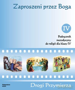 Zaproszeni Przez Boga - Metodyczny. Podręcznik metodyczny do religii dla klasy IV szkoły podstawowej [KSIĄŻKA]