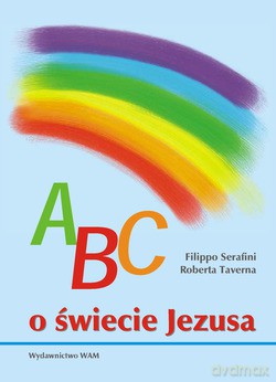 Abc O Świecie Jezusa - Filippo Serafini [KSIĄŻKA]