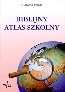 Biblijny atlas szkolny - Giacomo Perego SSP [KSIĄŻKA]