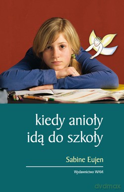 Kiedy Anioły Idą Do Szkoły - Sabine Eujen [KSIĄŻKA]