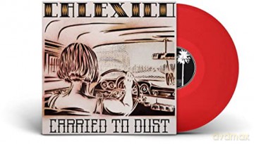 Calexico: Carried To Dust (Limited) [Winyl]